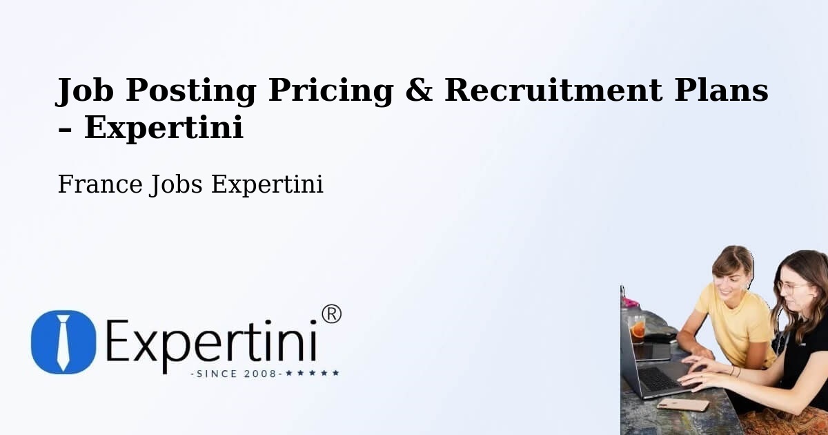Job Posting Pricing & Recruitment Plans – Ludres - Ludres, France Jobs Expertini